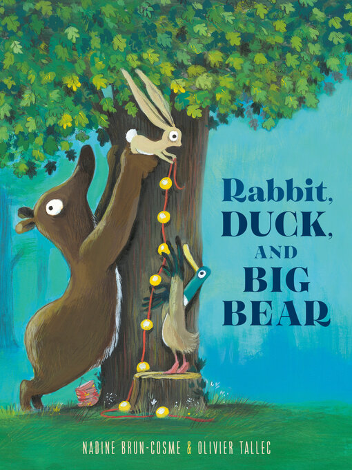 Title details for Rabbit, Duck, and Big Bear by Nadine Brun-Cosme - Available